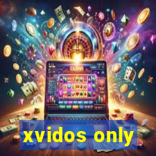 xvidos only